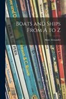 Boats and Ships From A to Z - ALEXANDER,  Anne - 9781014015266
