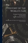 History of the World's Fair - Benjamin Cummings 1835-1916 Truman ; George R Davis - 9781014061836