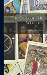 The God of the Witches - Margaret Alice Murray - 9781014321817