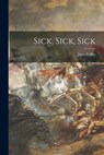 Sick, Sick, Sick - Jules Feiffer - 9781014405968