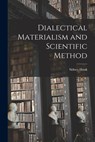 Dialectical Materialism and Scientific Method - Sidney 1902- Hook - 9781014507754