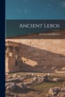 Ancient Leros - Jack Leonard Benson - 9781014642226