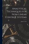 Analytical Techniques for Non-linear Control Systems - John C. (John Clifford) 1922- West - 9781014748331