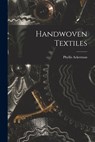 Handwoven Textiles - Phyllis 1893-1977 Ackerman - 9781014750976