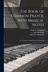 The Book of Common Prayer, With Musical Notes - Church of England - 9781014764089