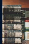 Miller Family History - Charley Christian 1877-1965 Miller - 9781014768445