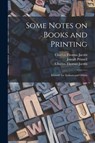 Some Notes on Books and Printing - Charles Thomas 1853-1933 Jacobi - 9781014798329