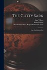 The Cutty Sark; Last of a Glorious Era - Alan 1903-1982 Villiers - 9781014809599