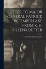 Letter to Major General Patrick W. Timberlake from R. H. Hillenkoetter - Central Intelligence Agency - 9781014883704