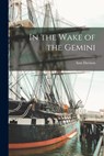 In the Wake of the Gemini - Ann Davison - 9781014912305
