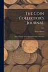 The Coin Collector's Journal: Silver Coinages of the Philadelphia Mint 1794-1916; 1958 - Walter Breen - 9781014993694