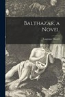 Balthazar, a Novel - Lawrence Durrell - 9781015061927