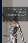 The Nature of African Customary Law - T. O. (Taslim Olawale) Elias - 9781015080447