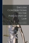 English Contributions to the Philosophy of Law - Arthur L. (Arthur Lehman) Goodhart - 9781015087651
