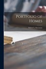 Portfolio of Homes - Robert L Stevenson - 9781015118553