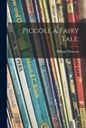 Piccoli, a Fairy Tale; - Philippe Halsman - 9781015170742