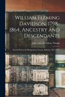 William Fleming Davidson, 1798-1864, Ancestry and Descendants: Family History in Montgomery County, Indiana, 1827-1927. - WAUGH,  Julia Amy Davidson - 9781015190849