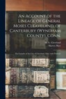 An Account of the Lineage of General Moses Cleaveland, of Canterbury (Wyndham County), Conn. - Harvey 1800-1891 Rice - 9781015229235