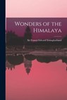 Wonders of the Himalaya - Francis Edward Younghusband - 9781015237292