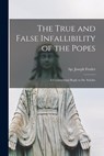 TRUE & FALSE INFALLIBILITY OF - Joseph Bp Fessler - 9781015249264