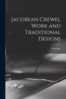 JACOBEAN CREWEL WORK & TRADITI - Penelope - 9781015348189
