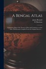 A Bengal Atlas - James 1742-1830 Rennell ; W Harrison - 9781015350557