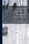 The Genetical Theory of Natural Selection - Ronald Aylmer Fisher - 9781015394803
