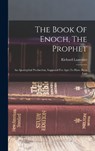The Book Of Enoch, The Prophet - Richard Laurence - 9781015398986