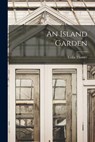 An Island Garden - Celia Thaxter - 9781015401556