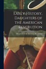 Early History, Daughters of the American Revolution - Daughters of the American Revolution - 9781015402096