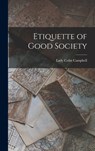 Etiquette of Good Society - Lady Colin Campbell - 9781015406841