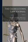 The Georgetown Law Journal; Volume 11 - Georgetown University School of Law - 9781015407602
