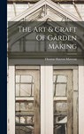 The Art & Craft Of Garden Making - Thomas Hayton Mawson - 9781015417014