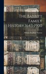 The Babbitt Family History,1643-1900 - William Bradford Browne - 9781015439252