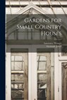 Gardens for Small Country Houses - Gertrude Jekyll - 9781015446137