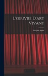 L'oeuvre D'art Vivant - Adolphe Appia - 9781015487475