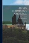 David Thompson's Narrative: Copy I - David Thompson - 9781015530720