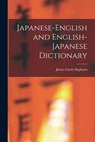 Japanese-English and English-Japanese Dictionary - James Curtis Hepburn - 9781015550582