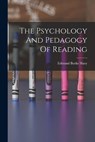 The Psychology And Pedagogy Of Reading - Edmund Burke Huey - 9781015570801
