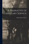 A Narrative of Military Service - William Babcock Hazen - 9781015578036