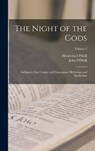 The Night of the Gods; an Inquiry Into Cosmic and Cosmogonic Mythology and Symbolism; Volume 2 - John O'Neill ; Henrietta O'Neill - 9781015599956