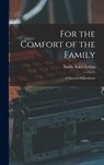 For the Comfort of the Family: A Vacation Experiment - Emilie Baker Loring - 9781015607316