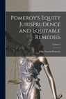 Pomeroy's Equity Jurisprudence and Equitable Remedies; Volume 4 - John Norton Pomeroy - 9781015657625