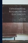 Experimental Researches in Electricity - Michael Faraday - 9781015675964