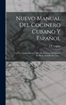 Nuevo Manual Del Cocinero Cubano Y Espanol - J P Legran - 9781015752238