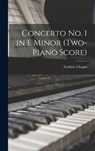 Concerto no. 1 in E Minor (two-piano Score) - Frederic Chopin - 9781015809765