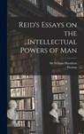 Reid's Essays on the Intellectual Powers of Man - Thomas 1710-1796 Reid - 9781015816268