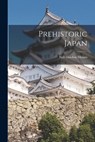 Prehistoric Japan - Professor Neil Gordon Munro - 9781015820470