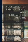 A Collection of Family Records, With Biographical Sketches, - Charles Henry James Douglas - 9781015892309
