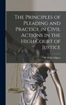 The Principles of Pleading and Practice in Civil Actions in the High Court of Justice - W. Blake Odgers - 9781015906419